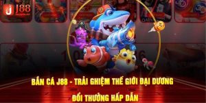 bắn cá đổi thưởng j88