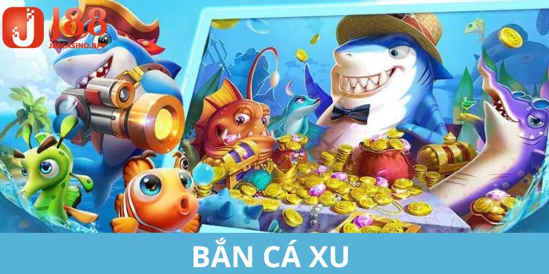 bắn cá xu j88