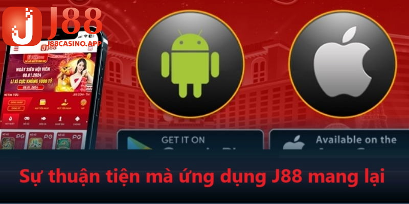 Sự thuận tiện mà ứng dụng J88 mang lại
