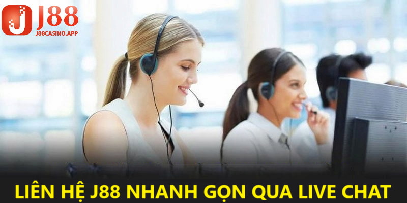 Phương pháp liên hệ đến J88 qua live chat cực kì nhanh gọn