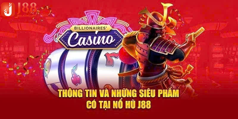 Nổ hũ J88 đem đến cơ hội thắng lớn cho rất nhiều người