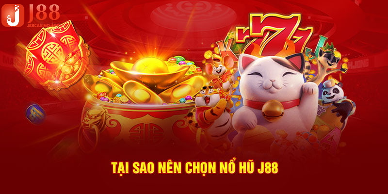 Lý do người chơi nên tham gia quay hũ tại J88